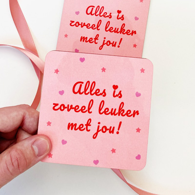 Onderzetter "Met jou is alles leuker!"