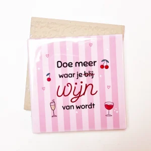 Tegeltje doe waar je wijn van wordt